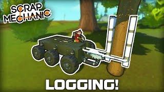 Log Cutting Lumberjack Challenge! (Scrap Mechanic #314)