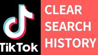 How To Clear TIKTOK Search History