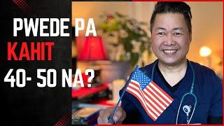 NURSE NA EDAD 40-50 POSIBLE PA BANG MAKAPUNTA SA AMERIKA?