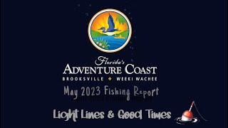 May, 2023 Fishing Report On Florida's Adventure Coast with Captain Oz of Light Lines & Good Times