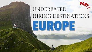 Most Underrated Hiking Destinations in Europe (Part 1)