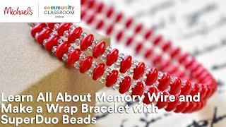 Online Class: Learn All About Memory Wire and Make a Wrap Bracelet with SuperDuo Beads | Michaels