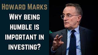 The Importance Of Humility In Becoming A Great Investor - Howard Marks