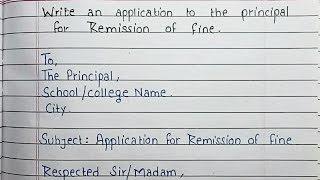 Write an application to the principal for Remission of fine | Handwriting