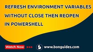 How to Refresh Environment Variables in PowerShell without Close then Reopen