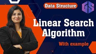 Lec-14: Linear Search in Data Structure by #Naina Mam | Time Complexity