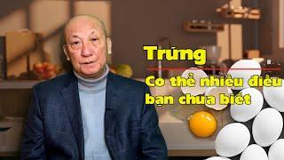 Trứng, có thể nhiều điều bạn chưa biết