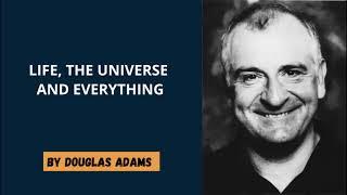 Douglas Adams - Life, the Universe and Everything