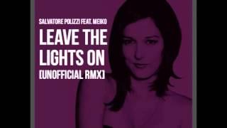 Leave The Lights On - Salvatore Polizzi Feat. Meiko [Unofficial RMX]