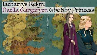 Daella Targaryen: The Shy Princess (Jaehaerys Reign) Game Of Thrones History & Lore