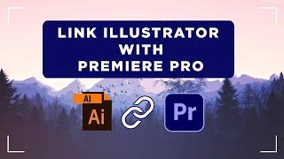 How to link illustrator with Premiere Pro | #mondayFX