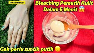 CARA AGAR KULIT CEPAT PUTIH DALAM 5 MENIT / CARA AGAR KULIT PUTIH PERMANEN / DIY BLEACHING BADAN