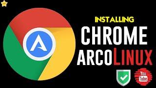 How to Install Chrome on ArcoLinux | Installing Chrome on Arch Linux Based Distros 2021