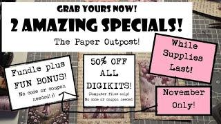 TWO BIG HOLIDAY SPECIALS For You! for November FUNDLE + BONUS & 50% Off DIGIKIts The Paper Outpost!