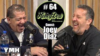 HoneyDew #64 | Joey Diaz Part 4