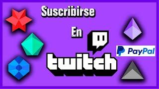 Como Suscribirse en twitch con paypal y evitar que se renueve la Suscripcion automaticamente