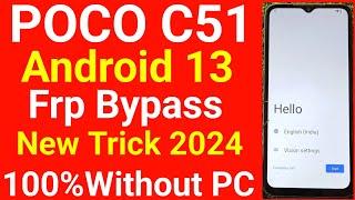 Poco C51 FRP Bypass Android 13 | New Trick 2024| Poco C51 Google Account Bypass Without Pc 100%