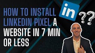 How To Install Linkedin Pixel a website in 7 min or less.