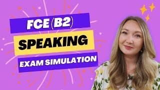 B2 FIRST FCE SPEAKING EXAM SIMULATION PRACTICE