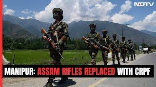 Assam Rifles Out, CRPF Brought In At Key Manipur Checkpoint After Protests