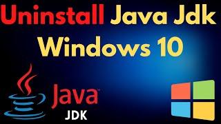 How To Uninstall Java Jdk On Windows 10 (2021)