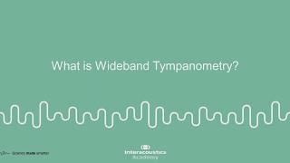 What is Wideband Tympanometry (WBT)?