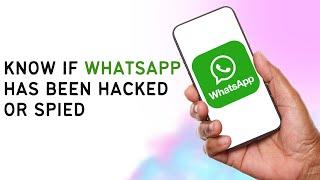 How To Know If WhatsApp Has Been Hacked Or Spied 