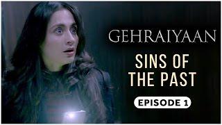 Gehraiyaan | Episode 1 - 'Sins Of The Past' | Sanjeeda Sheikh | A Web Series By Vikram Bhatt