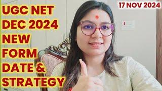 UGC NET Dec 2024 New Update | Application Form Date | Free Exam Preparation | Strategy Discussion