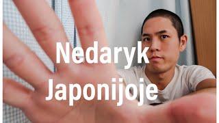 Nedaryk To Japonijoje.  Dalykai, Kurių Geriau Nepadaryti Japonijoje