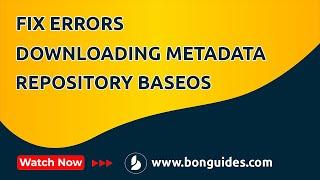 How to Fix Errors During Downloading Metadata for Repository Baseos on CentOS