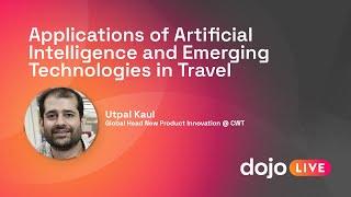 Applications of Artificial Intelligence and Emerging Technologies in Travel - Utpal Kaul