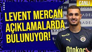 CANLI - Fenerbahçe'nin yeni transferi Levent Mercan, Basın Mensuplarının Sorularını Cevaplıyor!