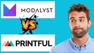 MODALYST VS PRINTFUL (BEST DROPSHIPPING PLATFORM)