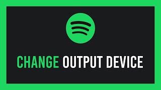 Spotify: Change output device | NEW method | NOT 'default device' fix