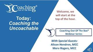 Coaching: Webinar: #Coaching the Uncoachable