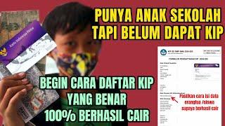 CARA DAFTAR KIP ISI FORMULIR PENDAFTARAN KIP, 100 % CAIR KIP SD SMP SMA 2024 2O25