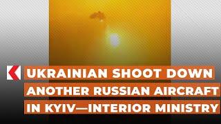 Ukrainian shoot down another Russian aircraft in Kyiv—Interior Ministry