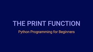 The Python Print Function | Python Tutorial for Beginners