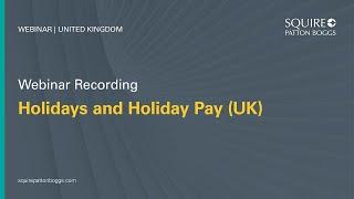 Webinar Recording: Holidays and Holiday Pay (UK)