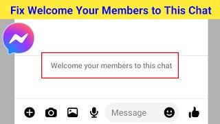 Fix Messenger Welcome Your Members to This Chat Error Problem Solve