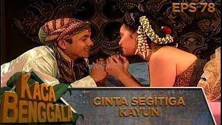 Cinta Segitiga Antara Kayun Dan Putri - Kaca Benggala Eps 78