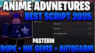 The *BEST* Anime Adventures Script Mobile & PC I Fast Auto Farm, Dupe, Infinite Gems I Pastebin 2025