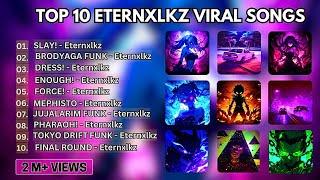 Top 10 Eternxlkz Viral Song Phonk Remix Music @eternxlkzmusic