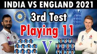 India Vs England 3rd Test Match 2021 | Match Info & Both Teams Confirmed Playing 11 | Ind Vs Eng