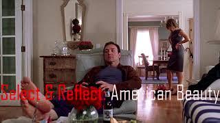 Select & Reflect: American Beauty