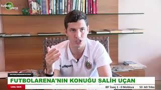 Salih Uçan: "Çalıştığım En Kötü Teknik Direktör Advocaat'tı" | FutbolArena Antalya Kampında