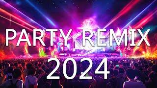 PARTY MIX 2024  Mashups & Remixes Of Popular Songs  DJ Remix Club Music Dance Mix 2024