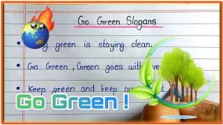 Go Green Slogans | Slogans to save environment | Go Green !