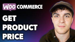 How to Get Woocommerce Product Price (Full 2024 Guide)